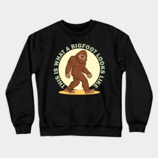 This Is What A Bigfoot Looks Like Crewneck Sweatshirt